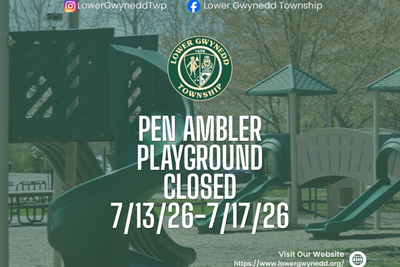 Playground Closure Notice: Pen Ambler Park | July 13–17