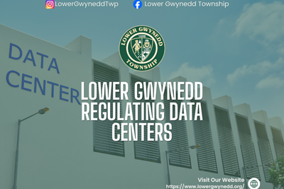 Lower Gwynedd Begins Process to Develop Data Center Zoning Regulations
