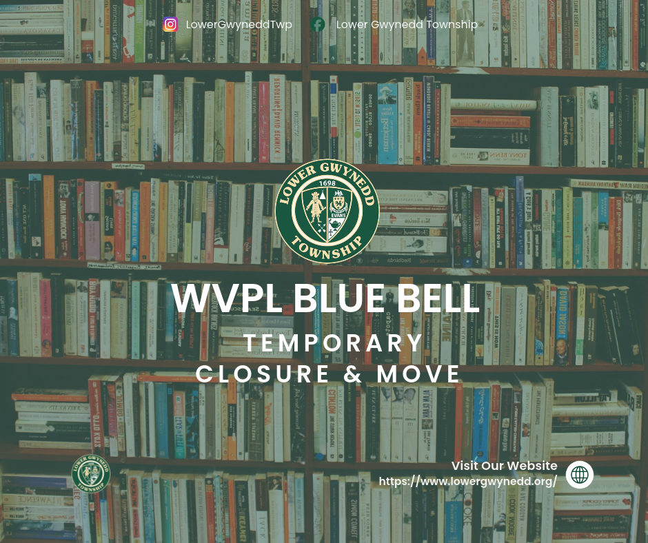WVPL Blue Bell Temporary Closure & Move