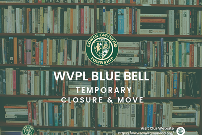 WVPL Blue Bell Temporary Closure & Move